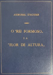 O "REI FORMOSO" E A "FLOR DE ALTURA". (Estudo medico-psychologico).